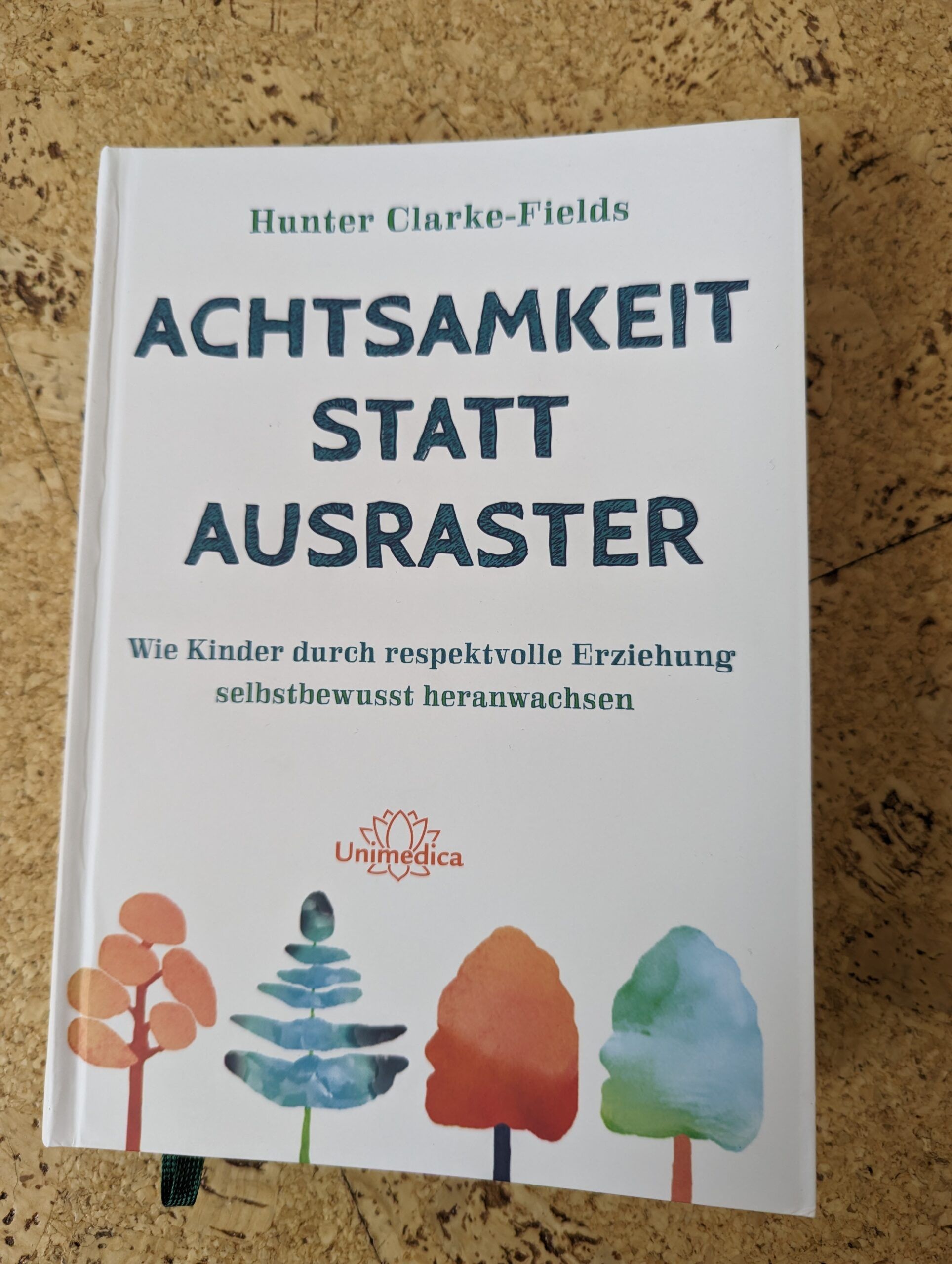 Achtsamkeit statt Ausraster von Hunter Clarke-Fields aus dem Unimedica Verlag