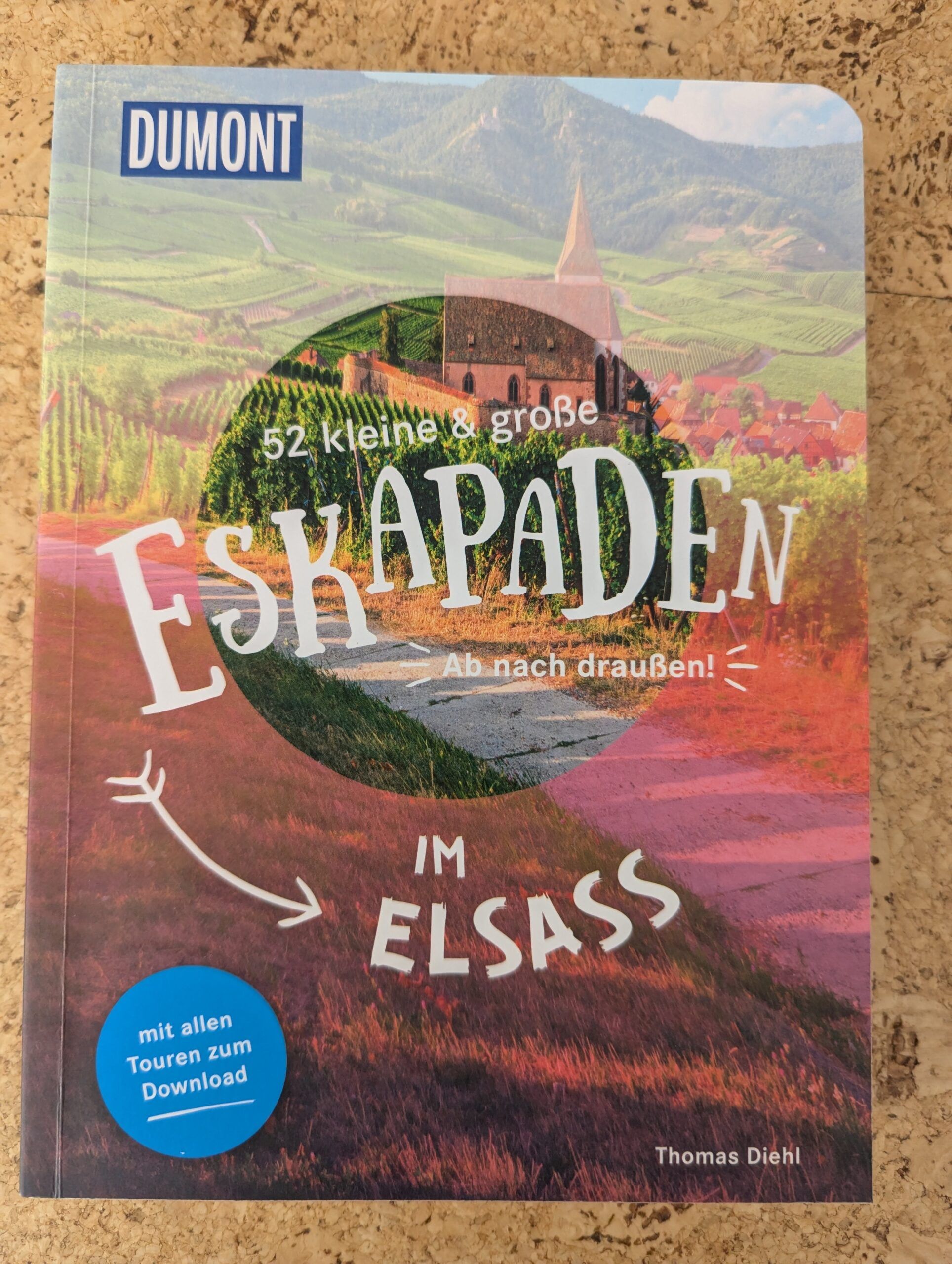 „52 kleine & große Eskapaden im Elsass“ –von Thomas Diel aus dem DuMont-verlag