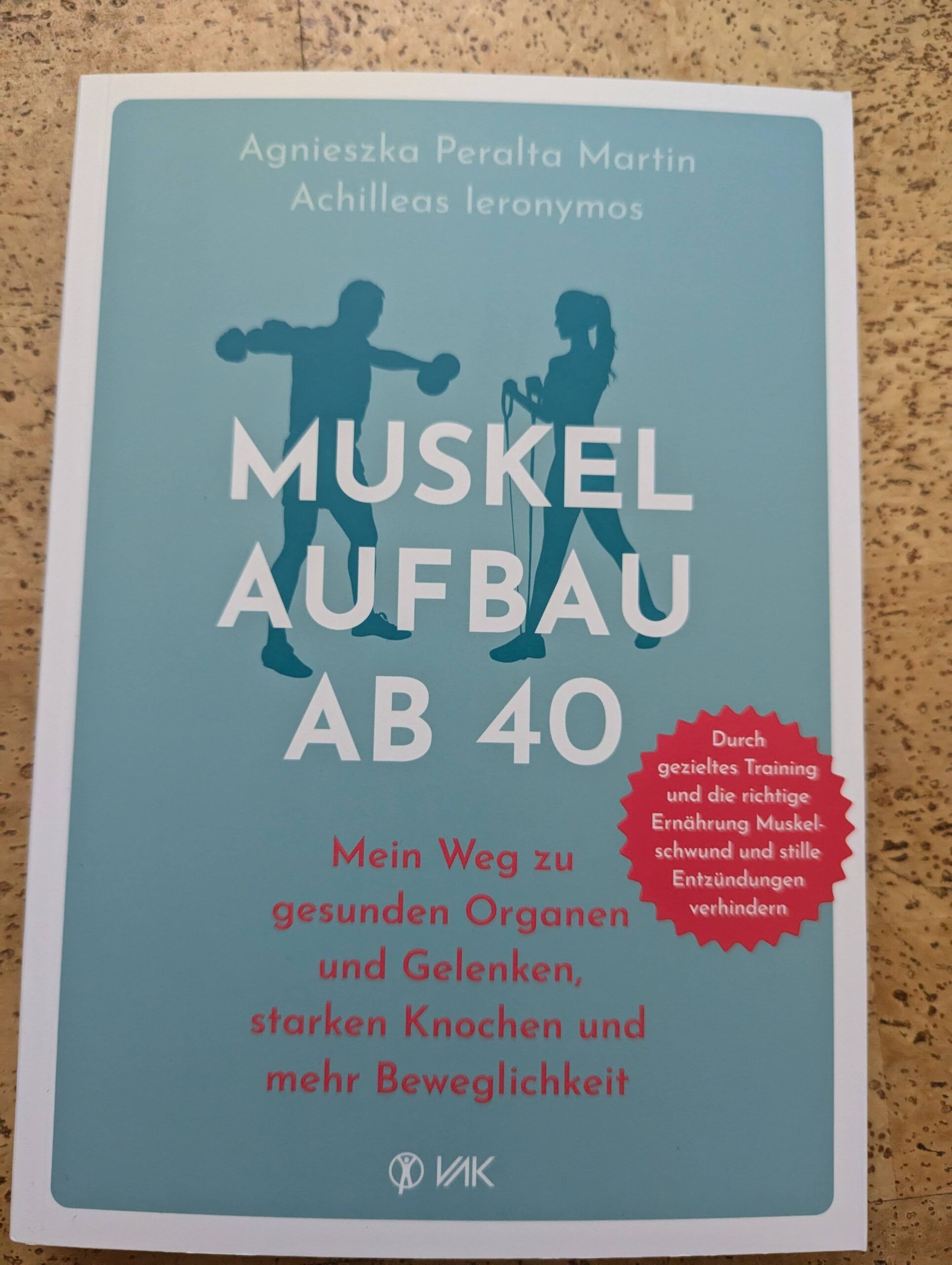 Muskelaufbau ab 40 von A. Peralta Martin und Achilleas Ieronymos aus dem VAK-verlag