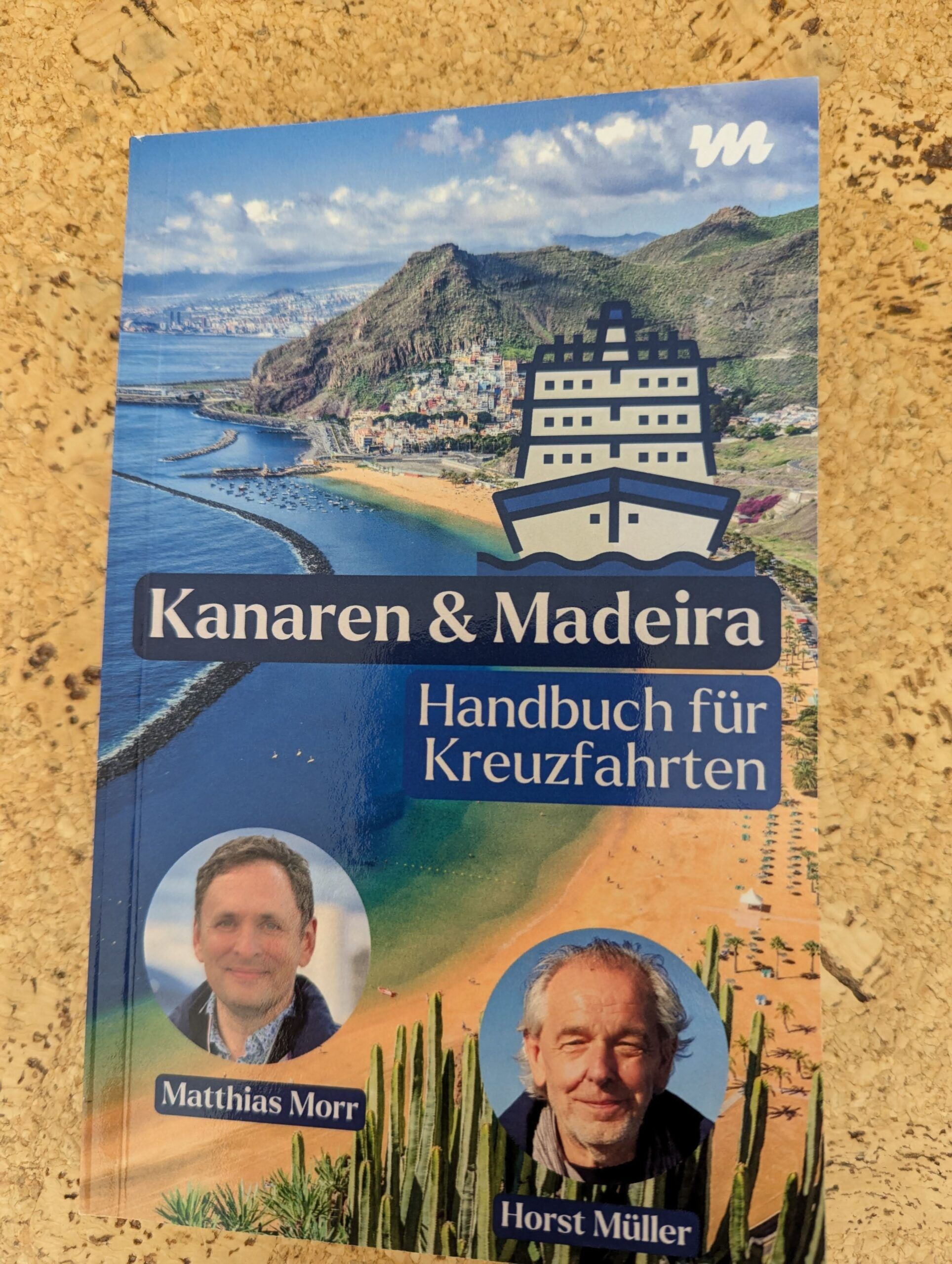 Kanaren & Madeira – Handbuch für Kreuzfahrten von Matthias Morr und Horst Müller