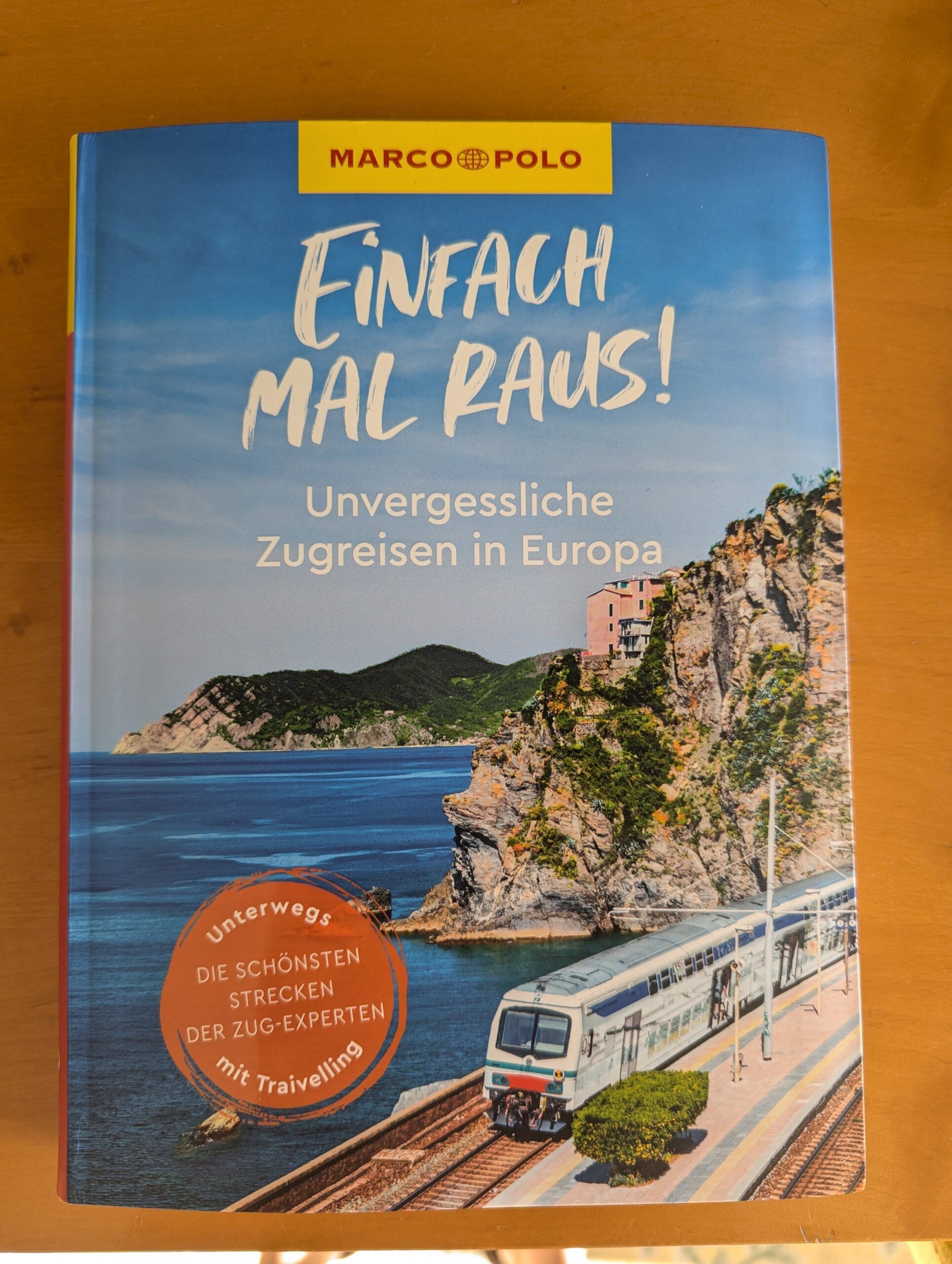 Einfach mal raus! Unvergessliche Zugreisen in Europa aus dem Marco Polo-Verlag