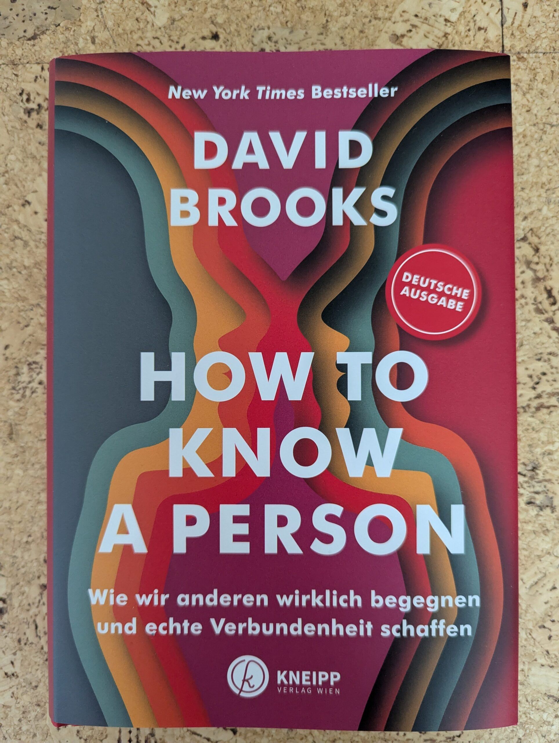 How to know a person – wie wir anderen wirklich begegnen und echte Verbundenheit schaffen von David Brooks aus dem Kneippverlag
