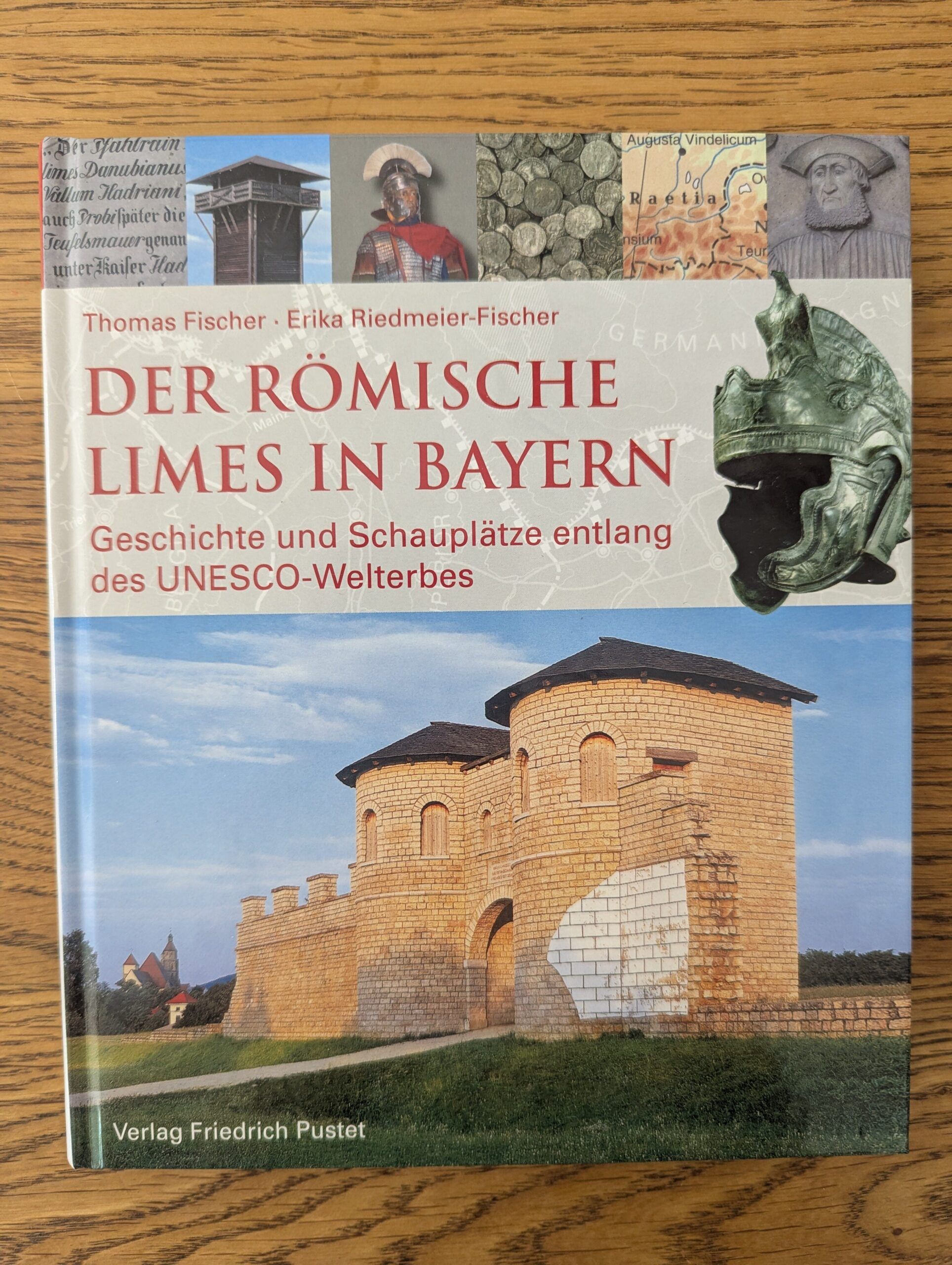 Der römische Limes in Bayern von Thomas Fischer und Erika Riedmeier-Fischer