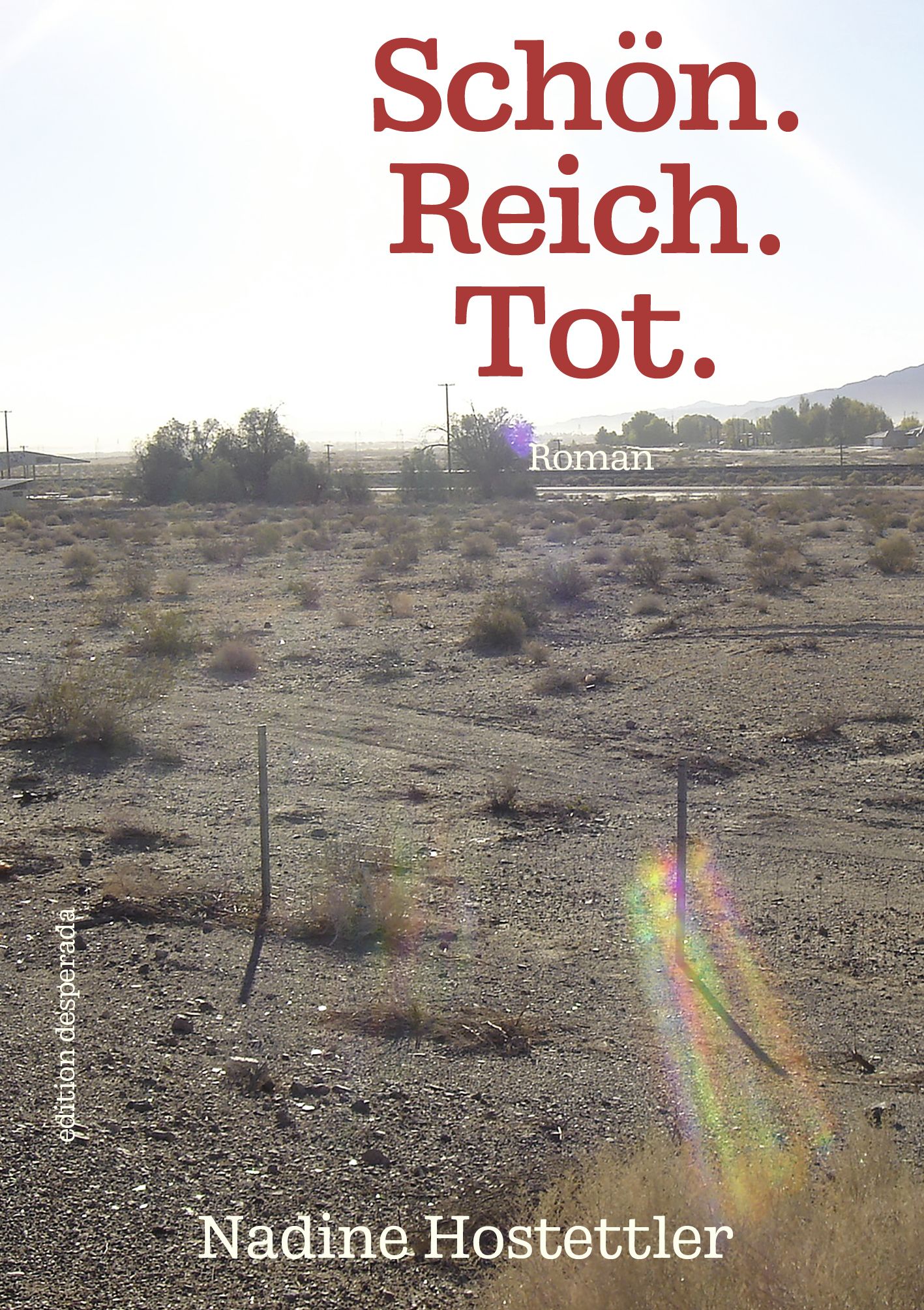 Schön.Reich.Tot. von Nadine Hostettler aus der edition desperade-Verlag/Books on demand