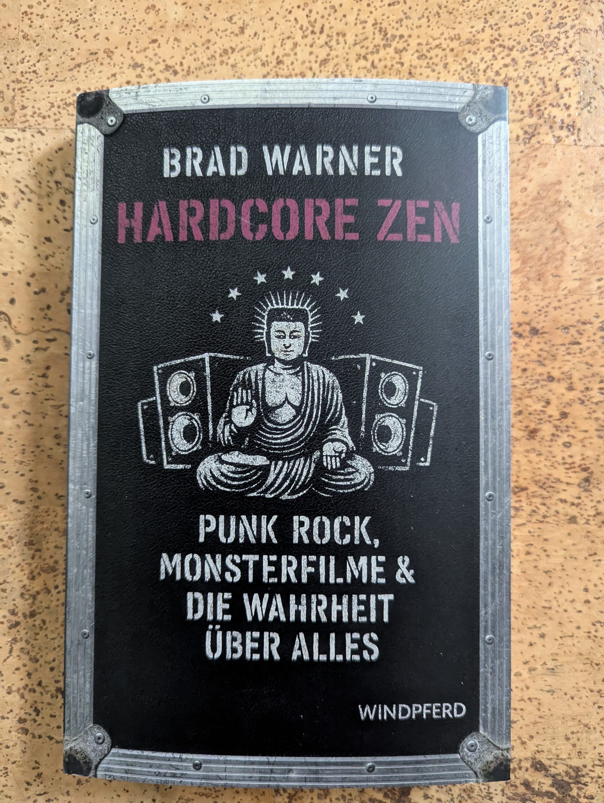 Hardcore Zen von Brad Warner aus dem Windpferd-Verlag