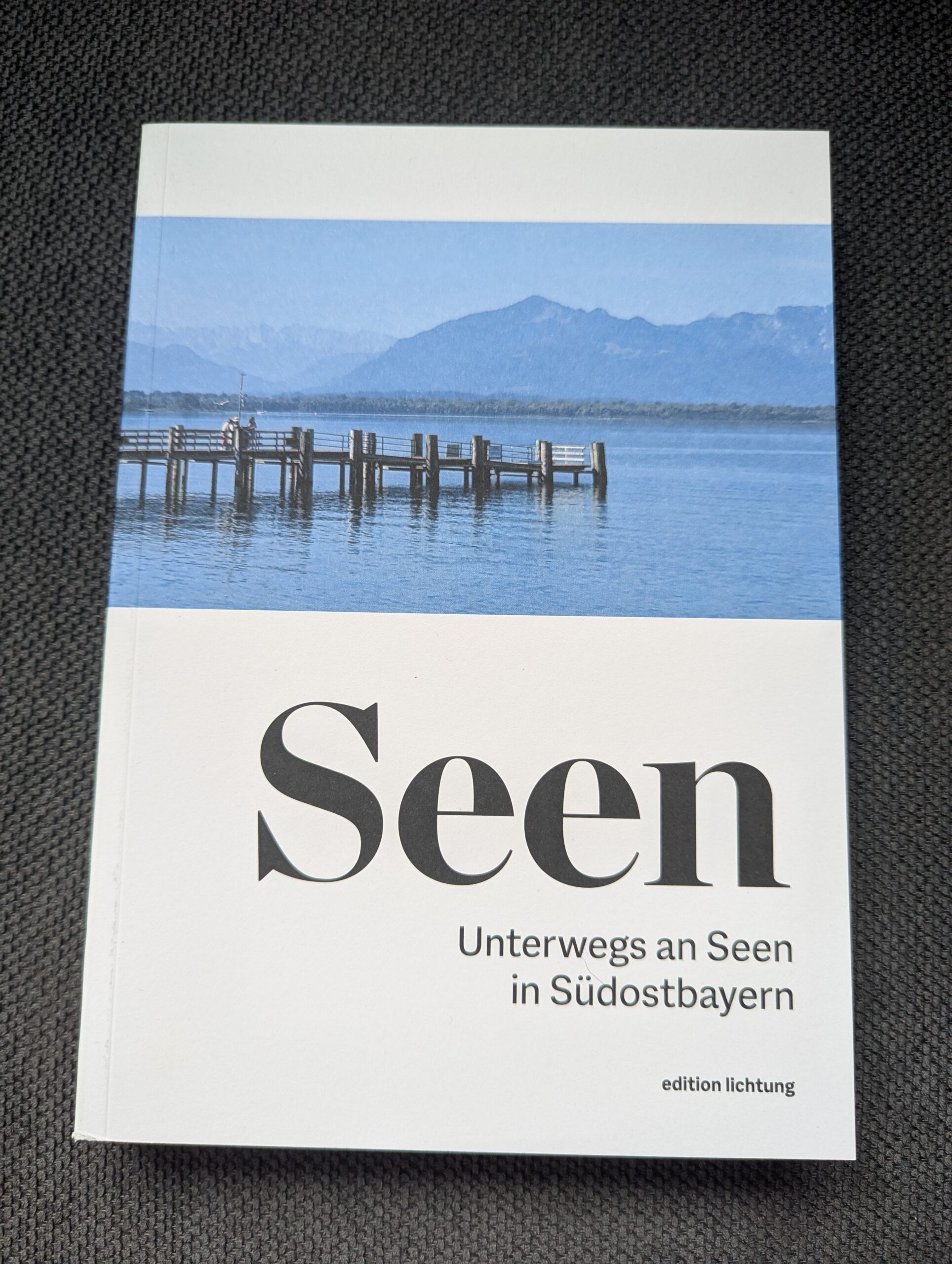Seen – unterwegs an Seen in Südostbayern aus dem Lichtung-Verlag