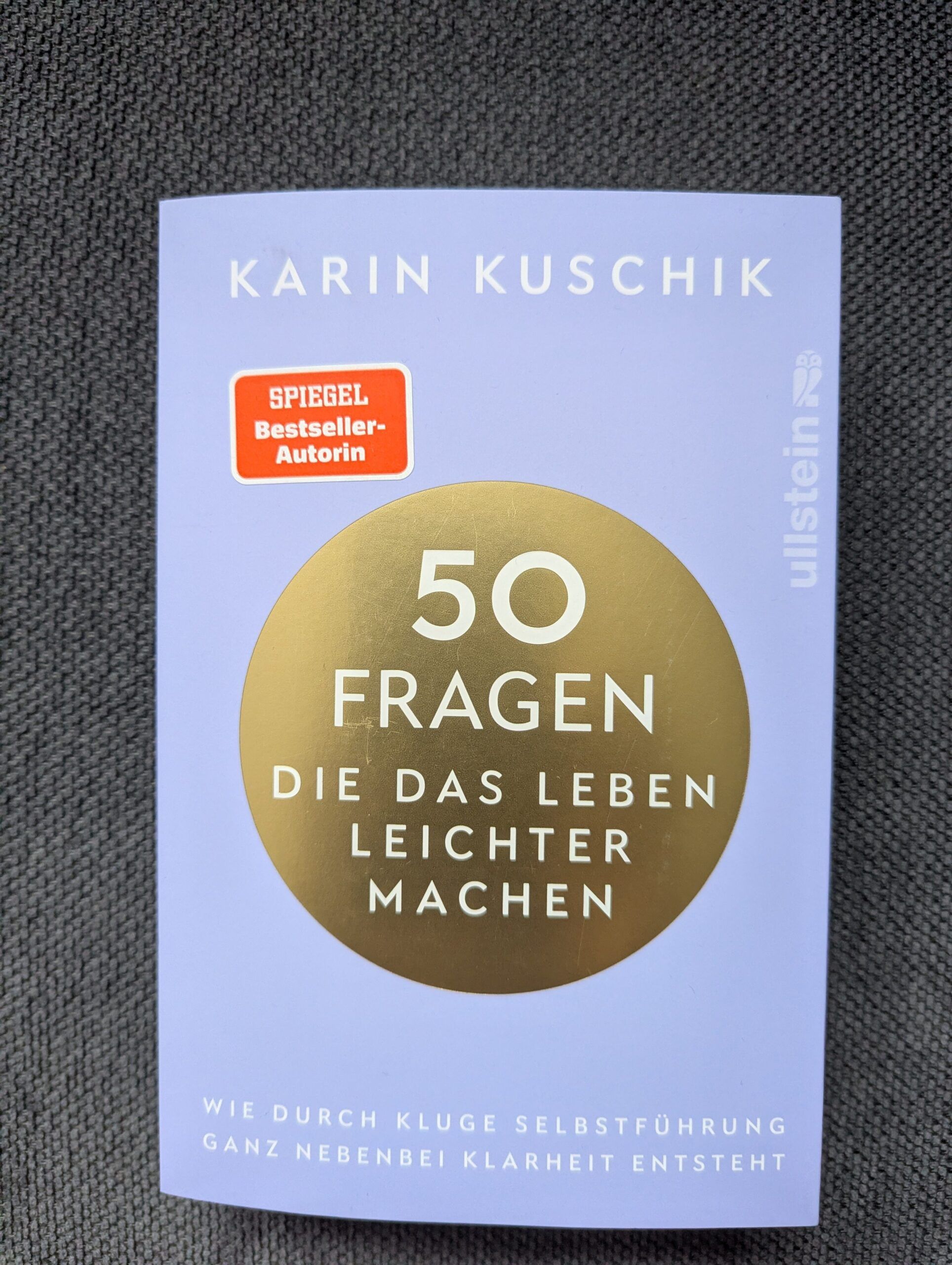 50 Fragen, die das Leben leichter machen von Karin Kuschik aus dem Ullstein-Verlag
