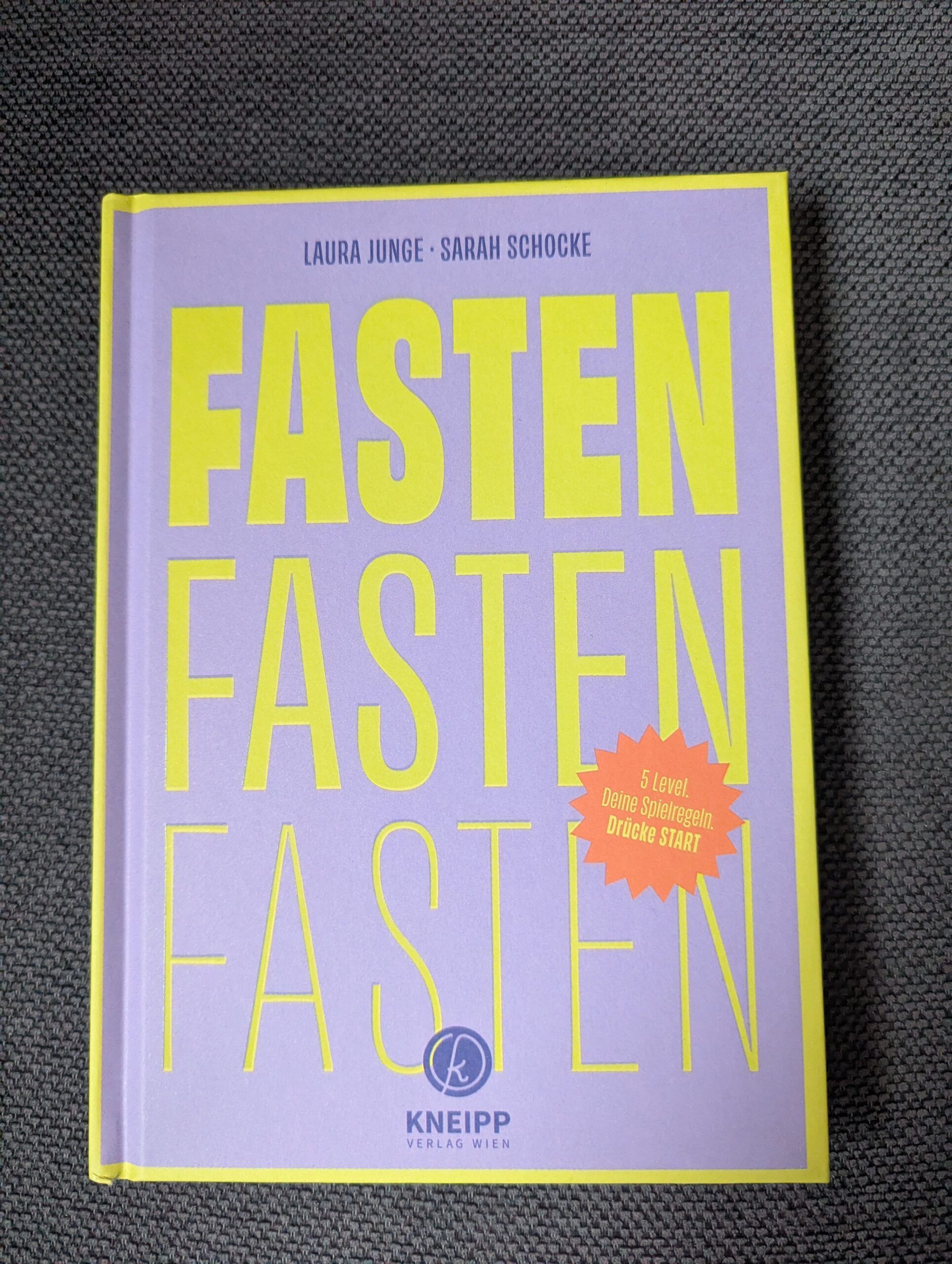 Fasten, Fasten, Fasten von L. Junge und S. Schocke aus dem Kneipp-Verlag