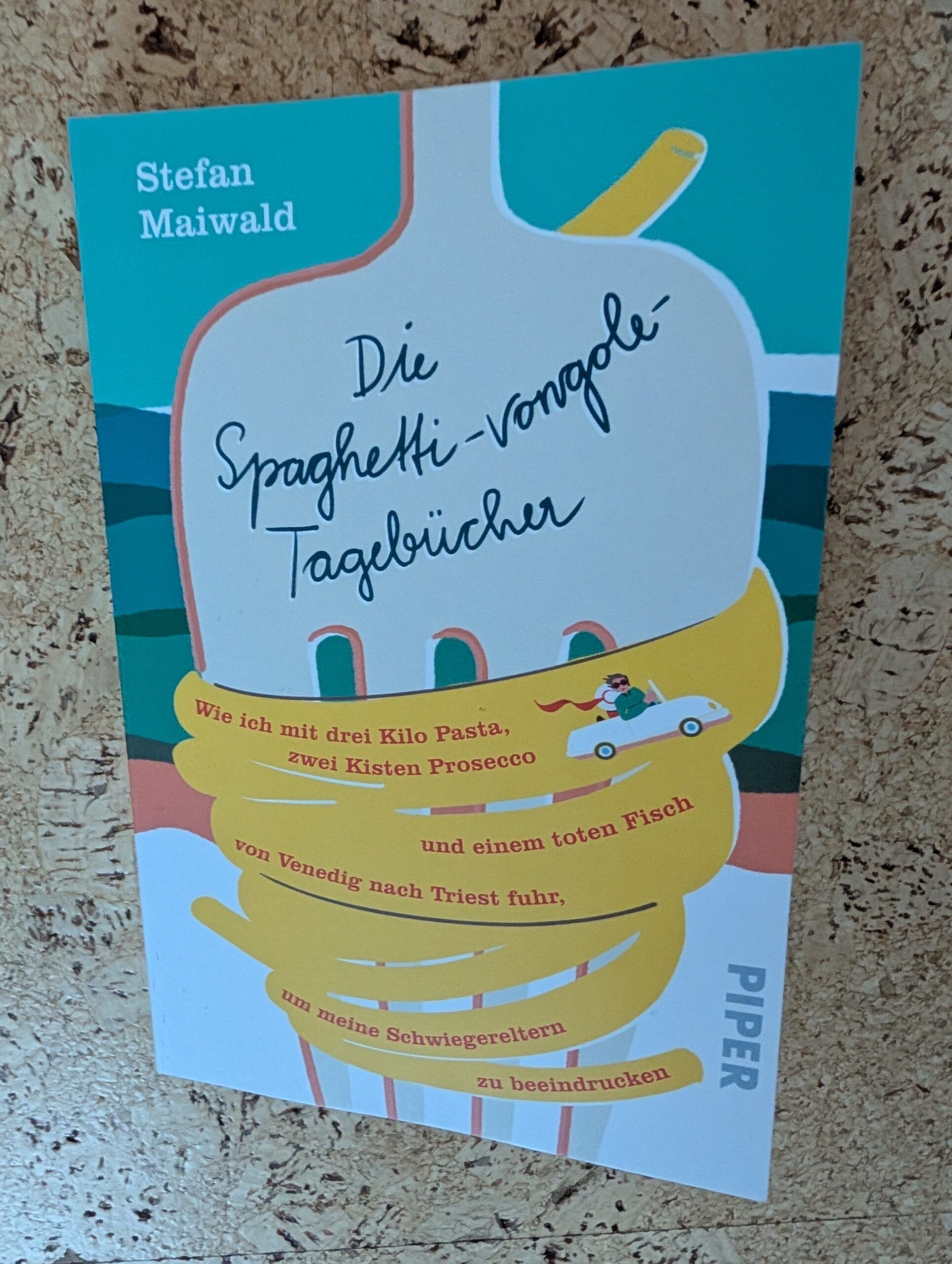 Die Spaghetti-Vongole-Tagebücher von Stefan Maiwald aus dem Piper-Verlag