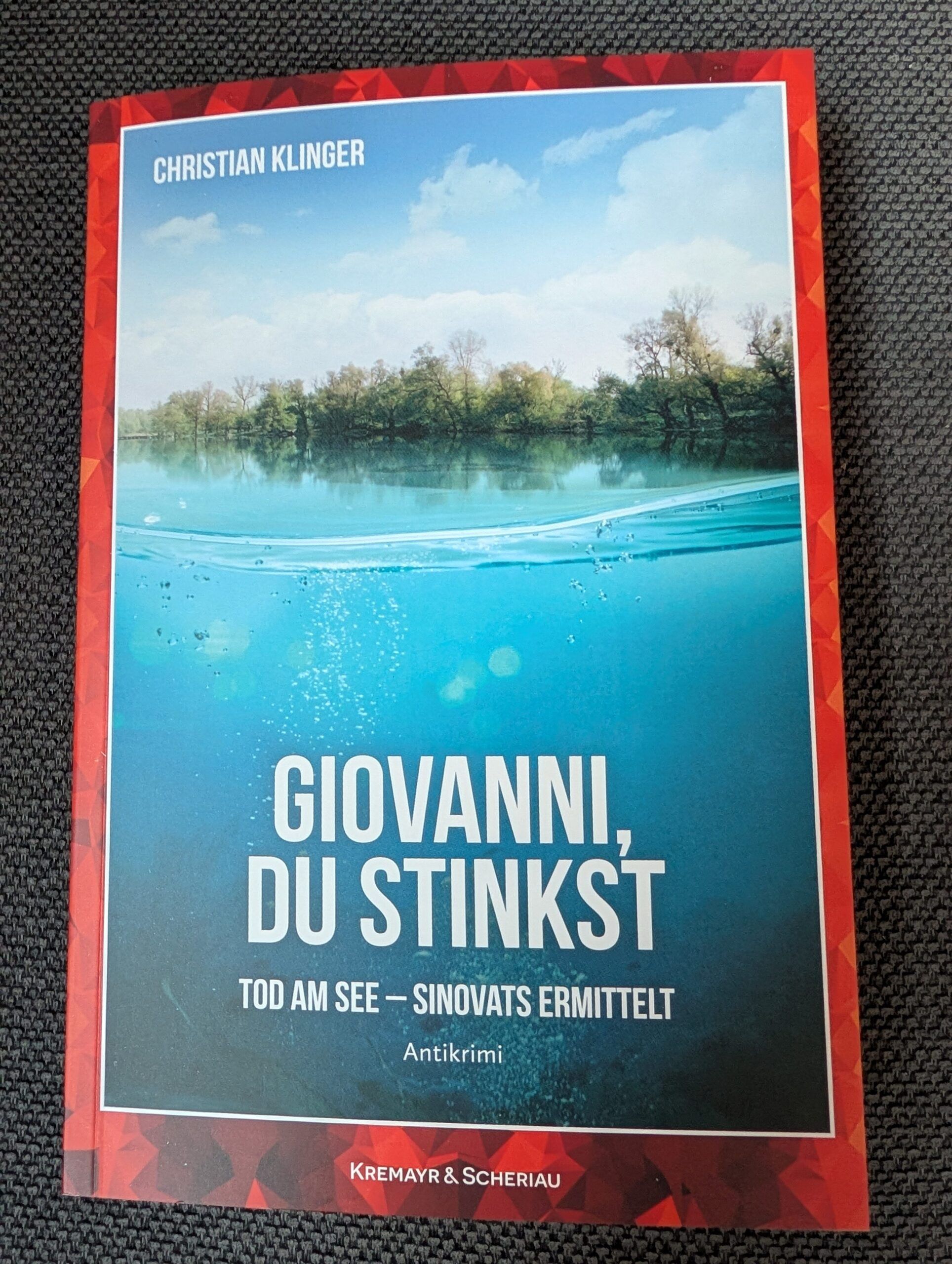 Giovanni, du stinkst – Tod am See – Sinovats ermittelt von Christian Klinger aus dem Kremayr&Scheriau-Verlag