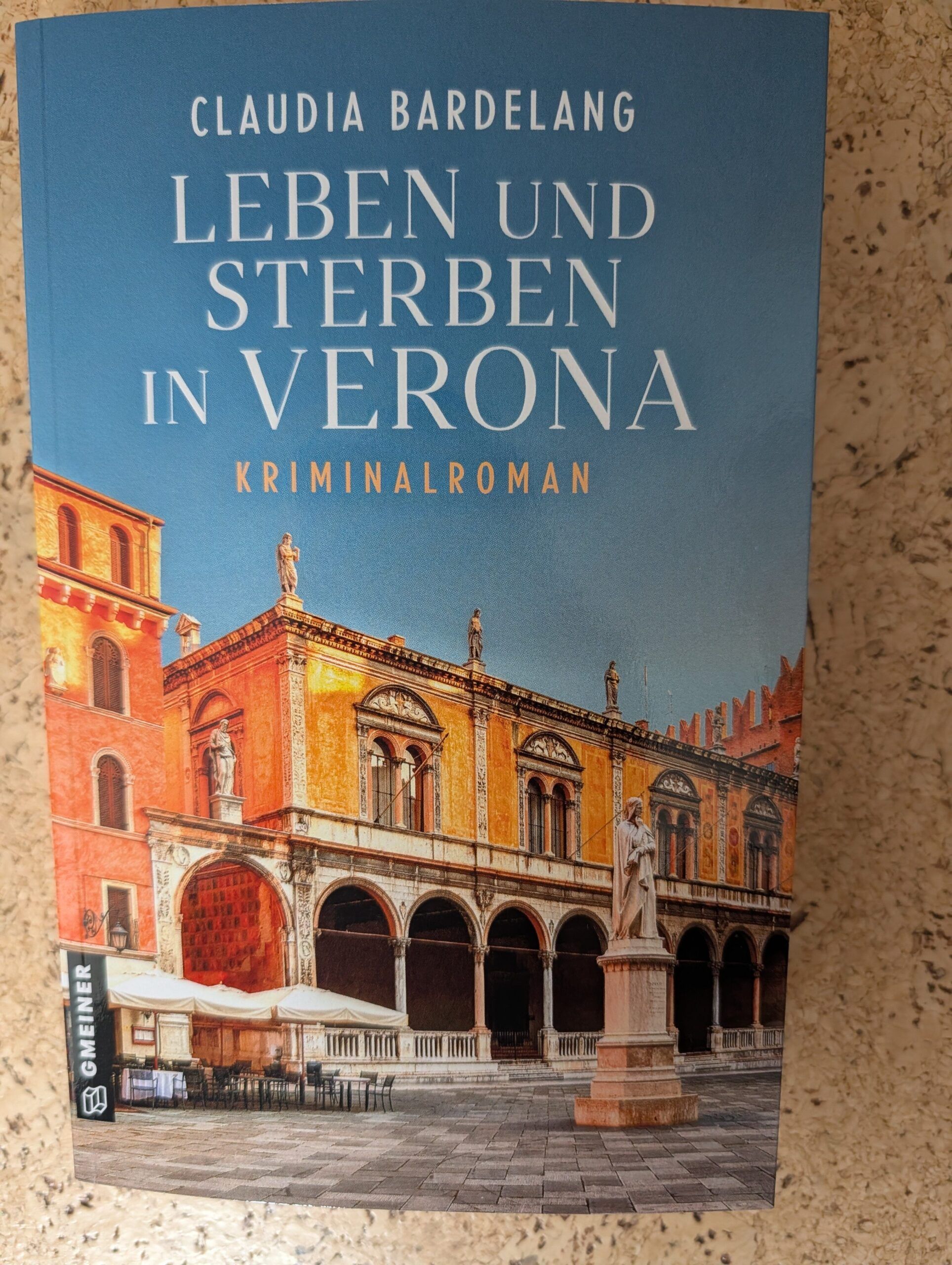 Leben und Sterben in Verona von Claudia Bardelang aus dem Gmeiner-Verlag