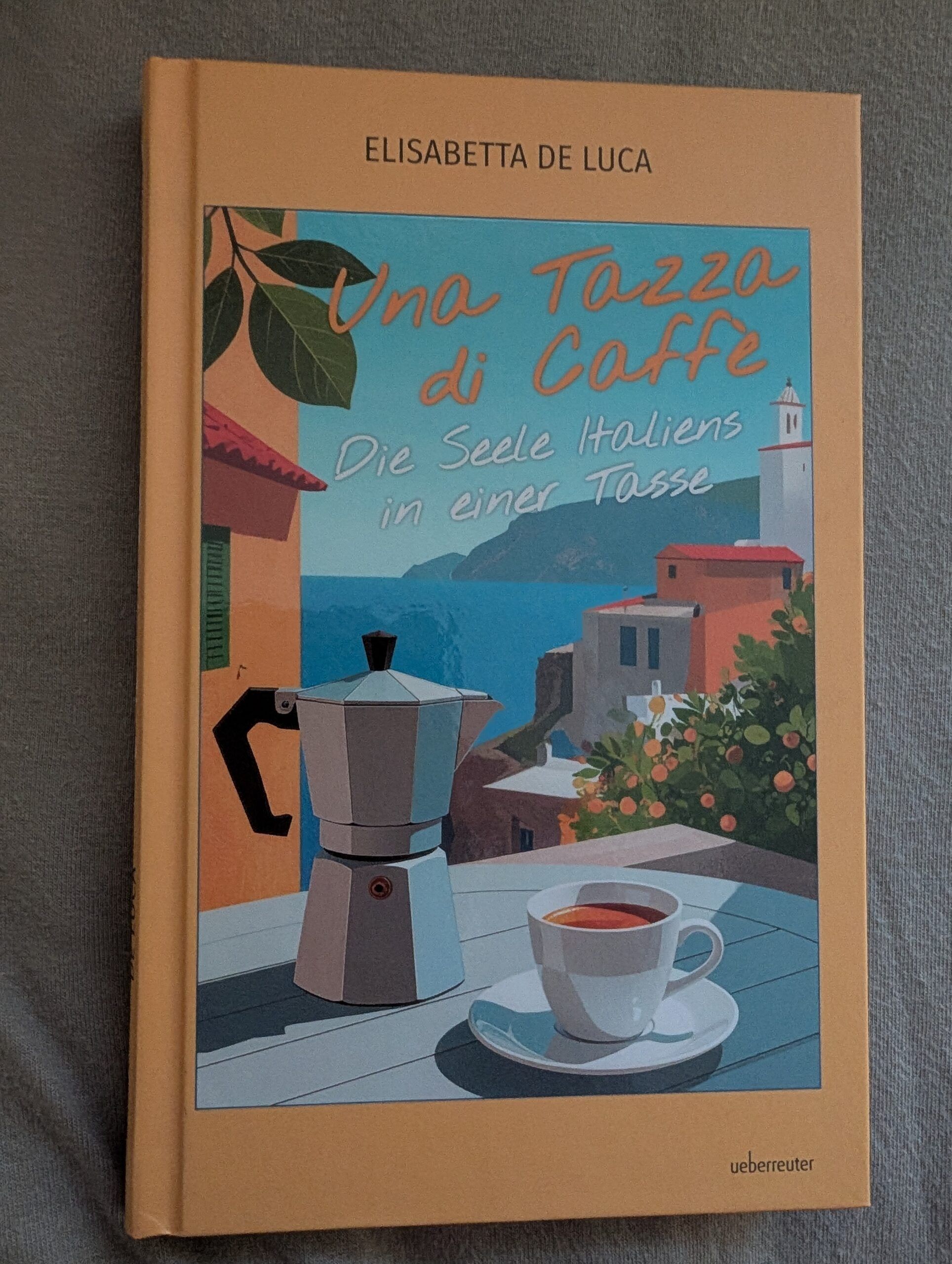 Una tazza di caffè – die Seele Italiens in einer Tasse von Elisabetta de Luca aus dem Ueberreuter-Verlag