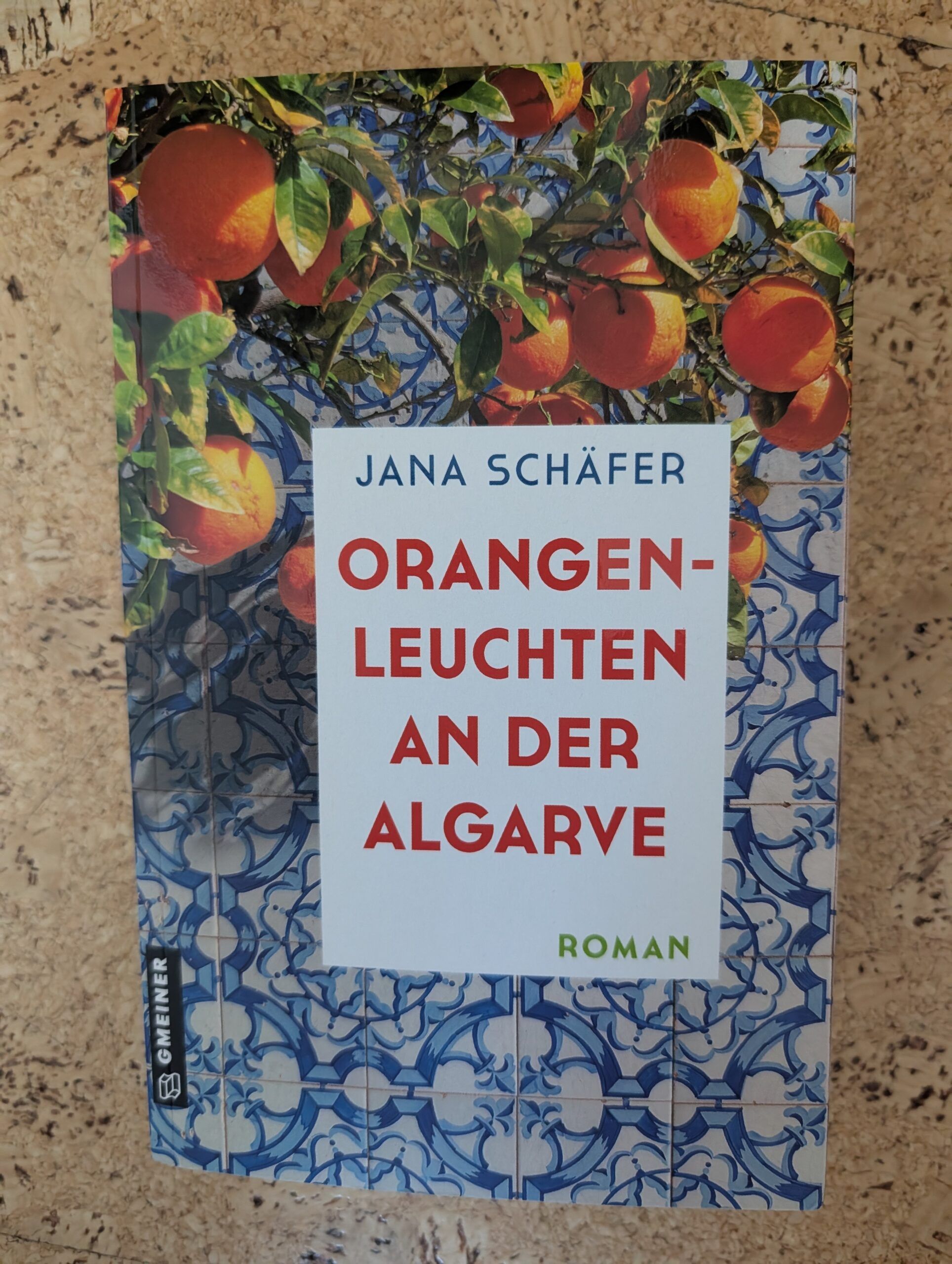 Orangenleuchten an der Algarve von Jana Schäfer aus dem Gmeiner-Verlag