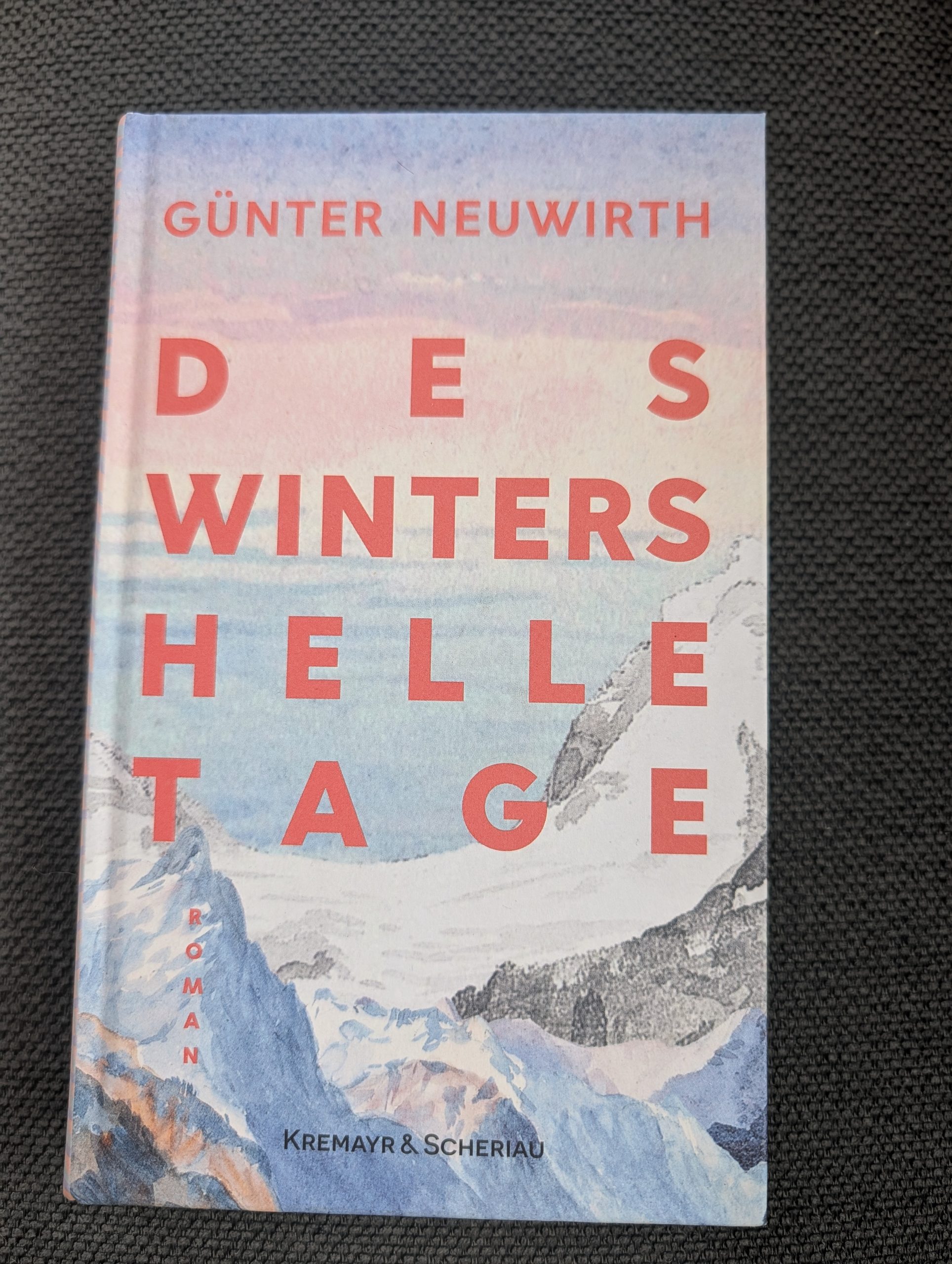 Des Winters helle Tage von Günther Neuwirth aus dem Kremayr&Scheriau-Verlag