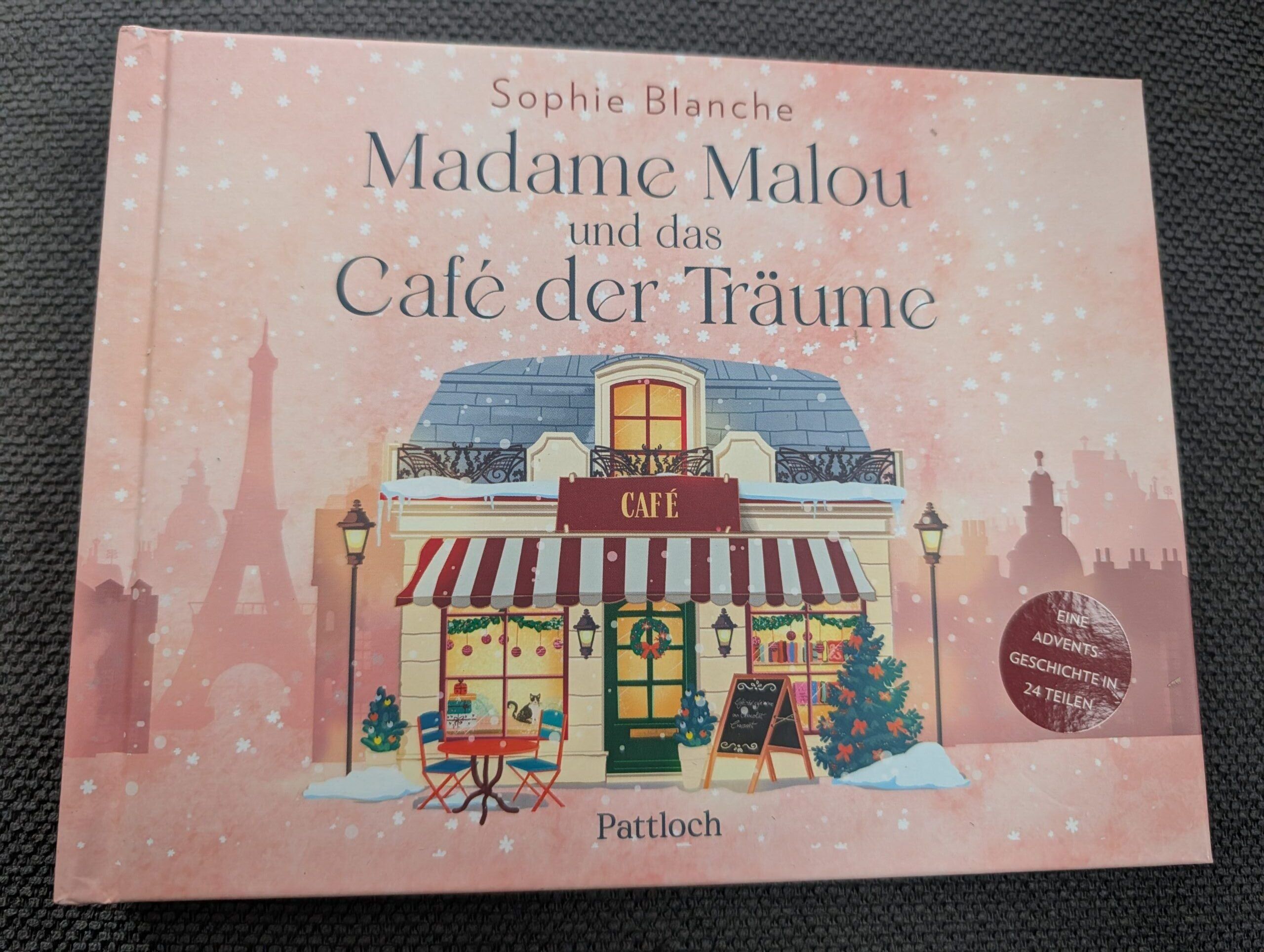 Madame Malou und das Café der Träume von Sophie Blanche aus dem Pattloch-Verlag