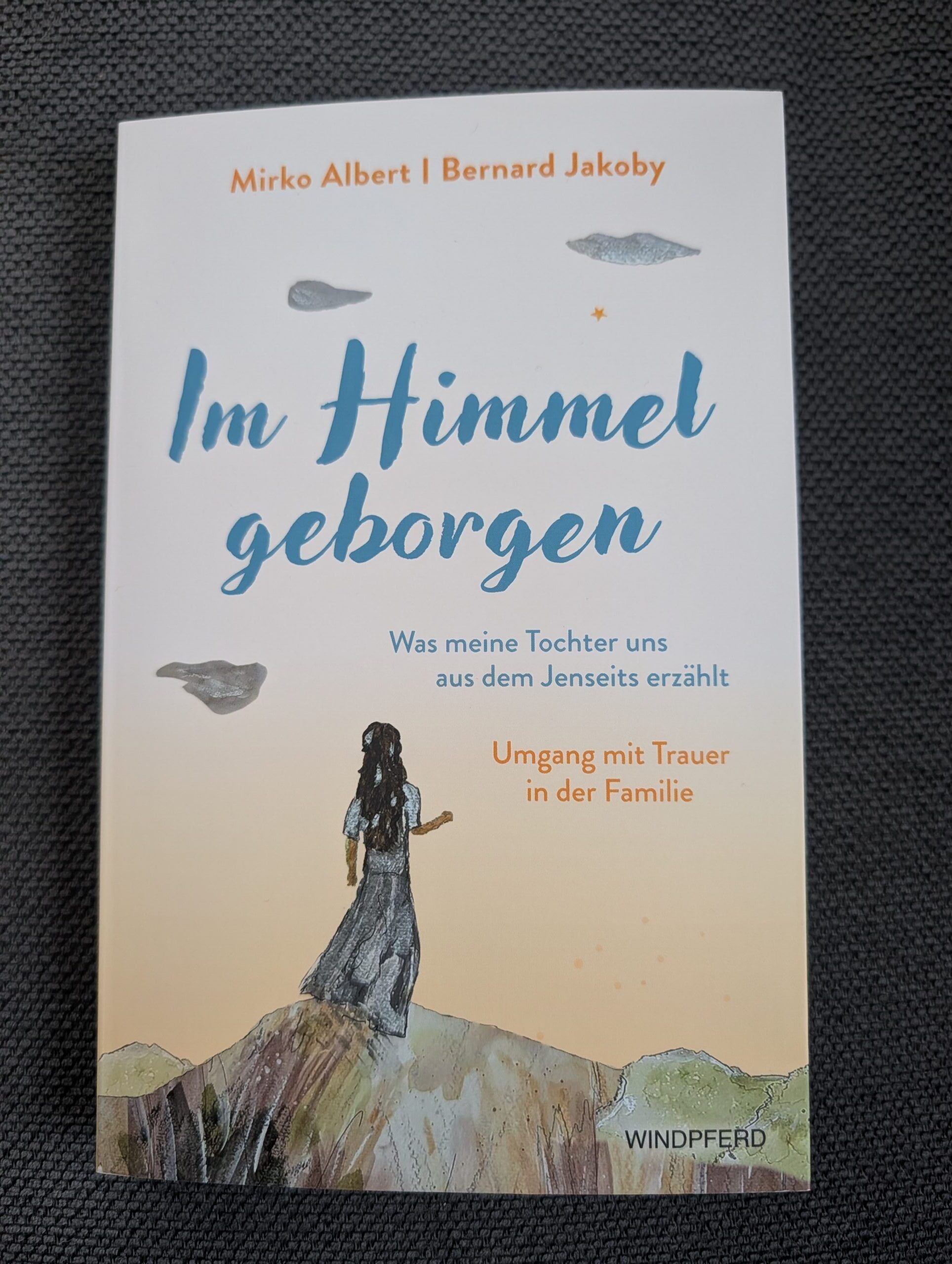 Im Himmel geborgen von M. Albert und B. Jakoby aus dem Windpferd-Verlag