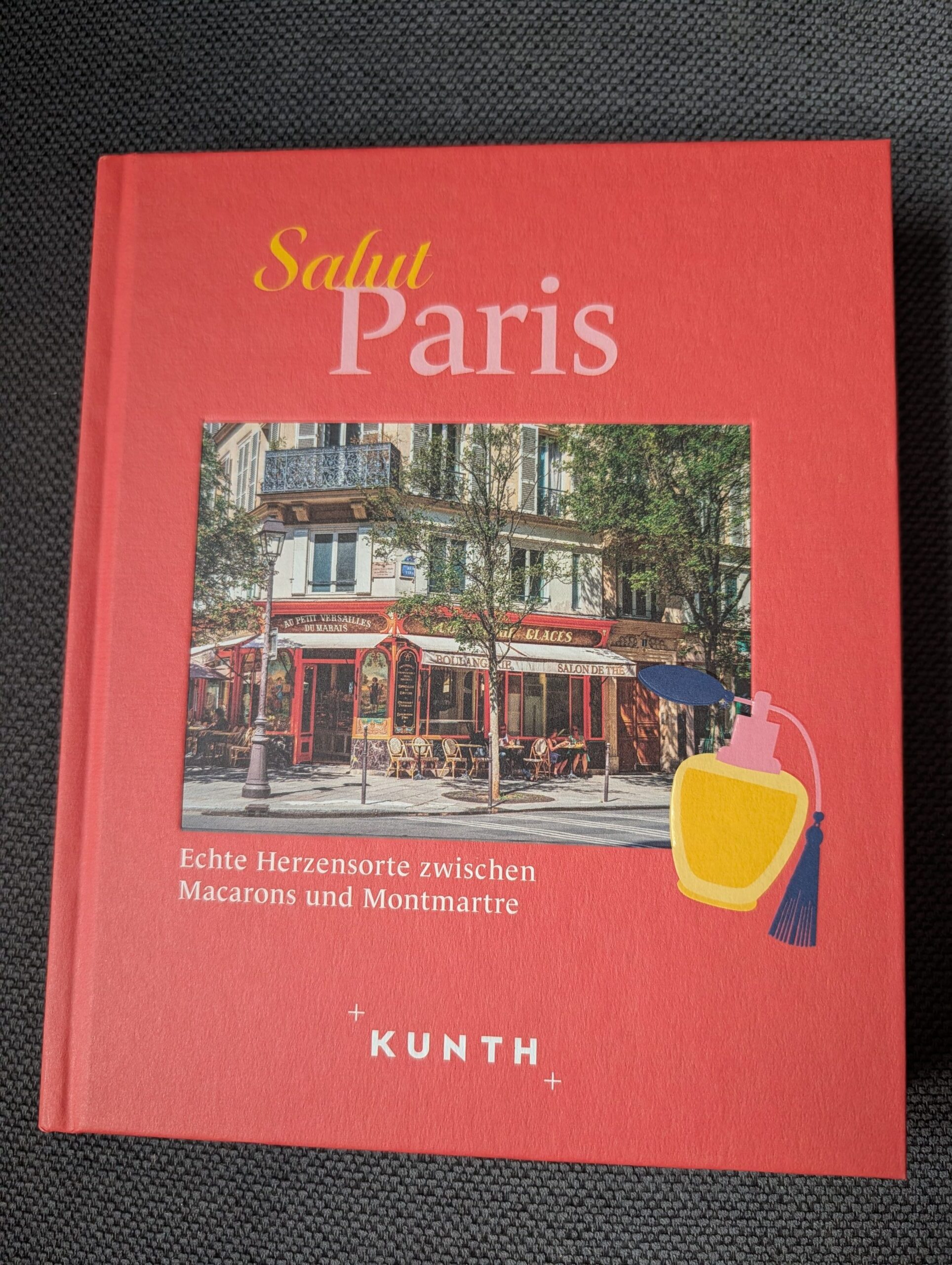 Salut Paris – echte Herzensorte zwischen Macarons und Montmartre aus dem Kunth-Verlag