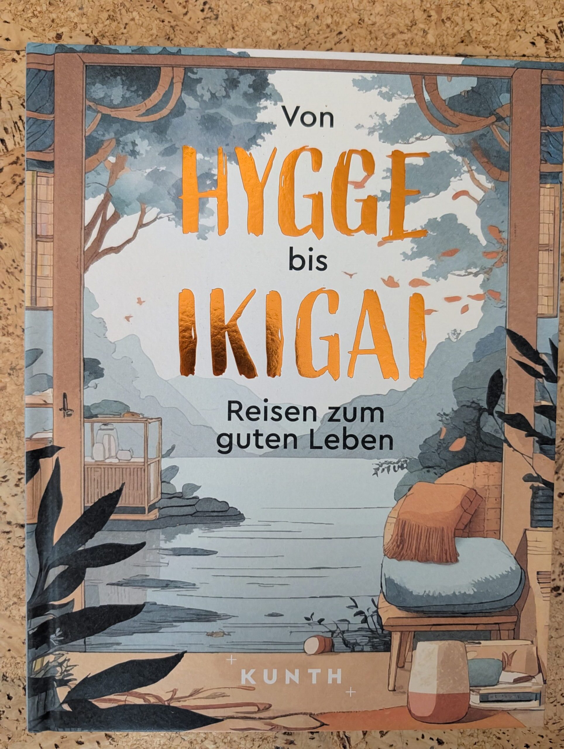 Von Hygge bis Ikigai – Reisen zum guten Leben aus dem Kunth-Verlag